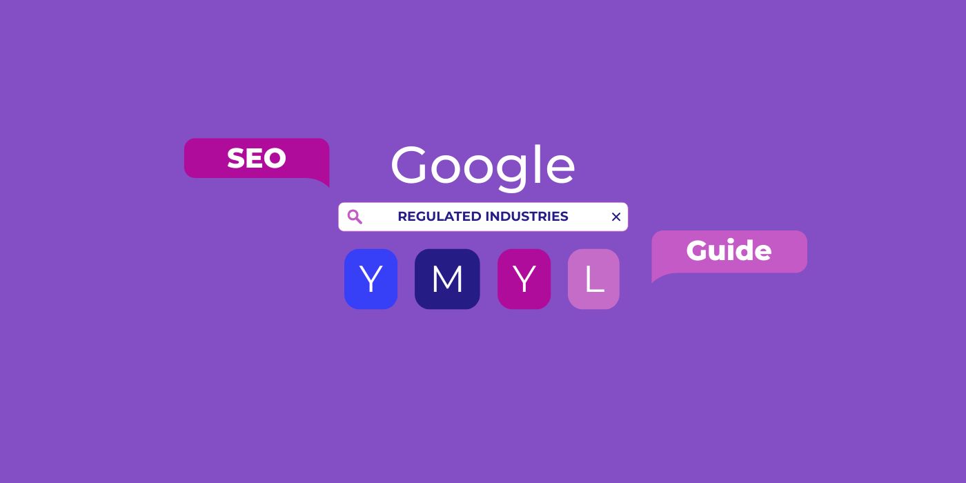 YMYL SEO A Complete Guide for Regulated Industries